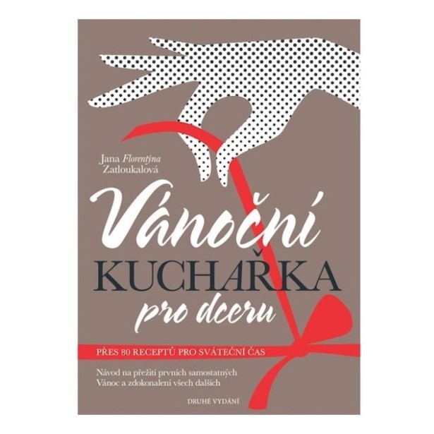 Kuchařka Zatloukalová Jana Florentýna - Vánoční kuchařka pro dceru, 2. vydání
